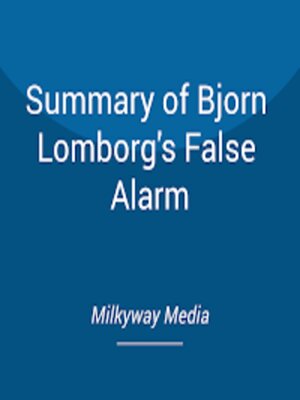 cover image of Summary of Bjorn Lomborg's False Alarm